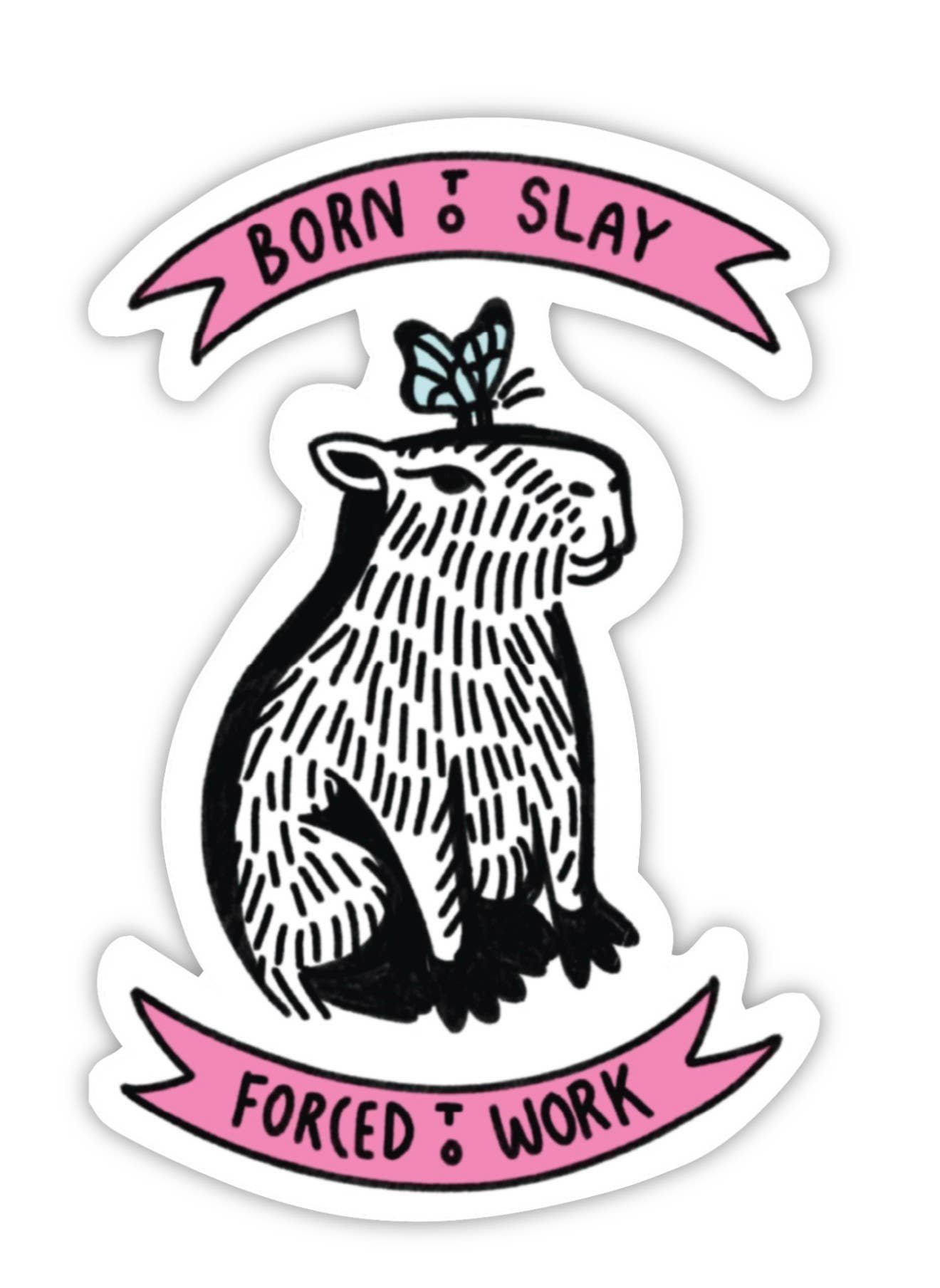 inviting affairs paperie - Born to Slay Forced to Work Sticker – Funny Capybara