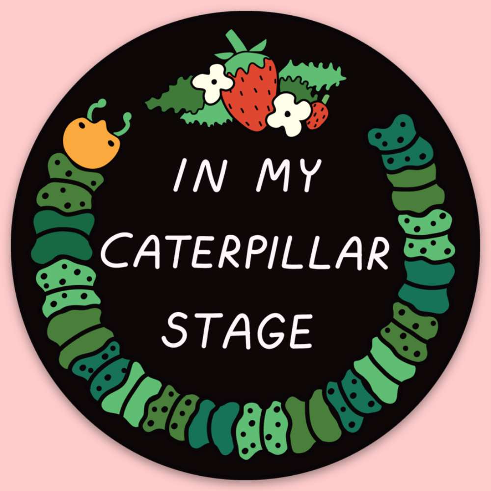 Tender Ghost - In My Caterpillar Stage Sticker