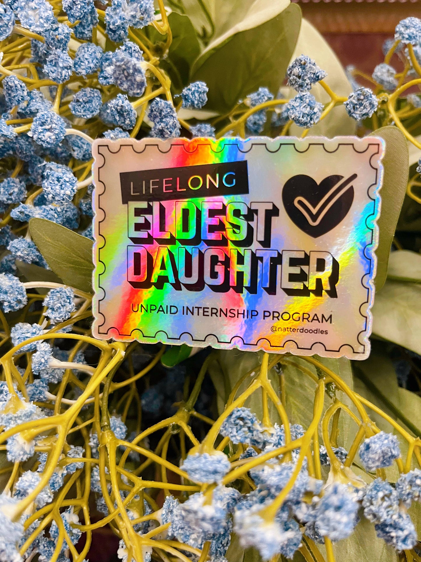 NatterDoodle - Eldest Daughter Unpaid Internship Program Funny Holo Sticker