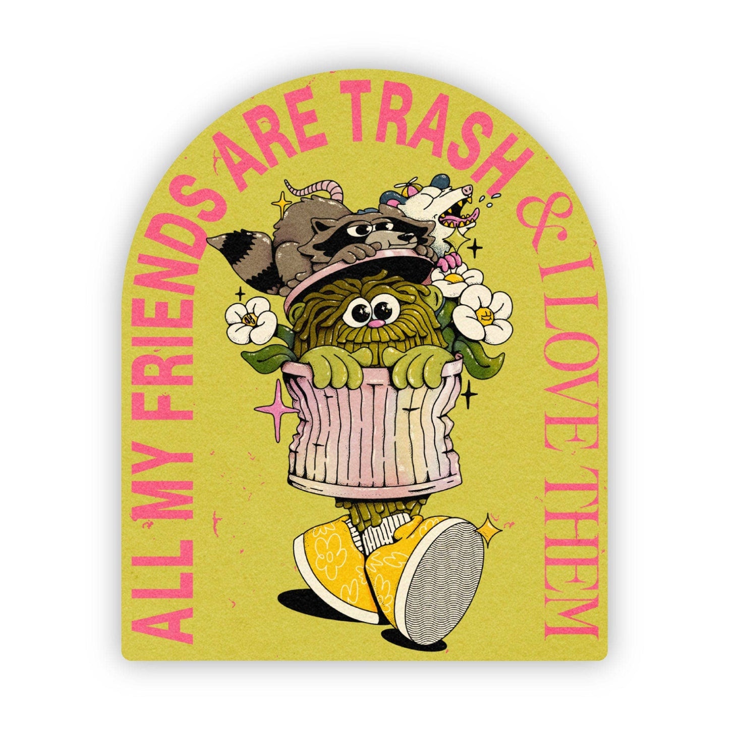Big Moods - "all my friends are trash and i love them" sticker