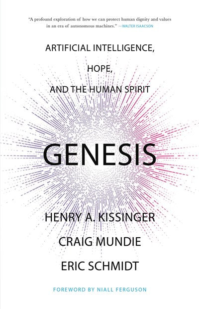 Genesis: Artificial Intelligence, Hope, and the Human Spirit