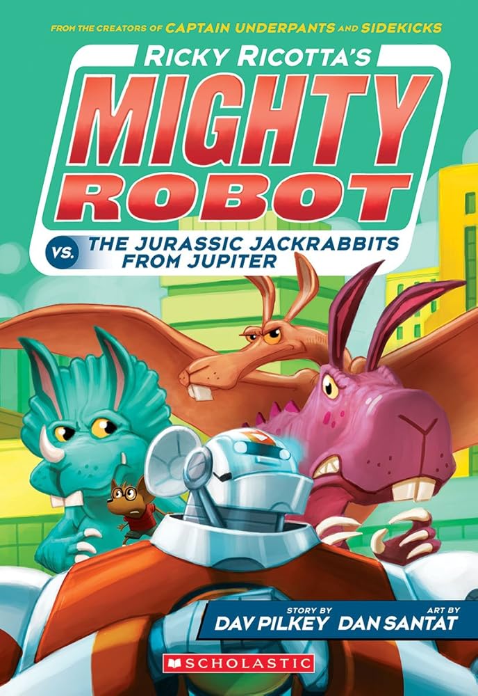 Ricky Ricotta's Mighty Robot vs. the Jurassic Jackrabbits from Jupiter (Ricky Ricotta's Mighty Robot #5) (5) cover image