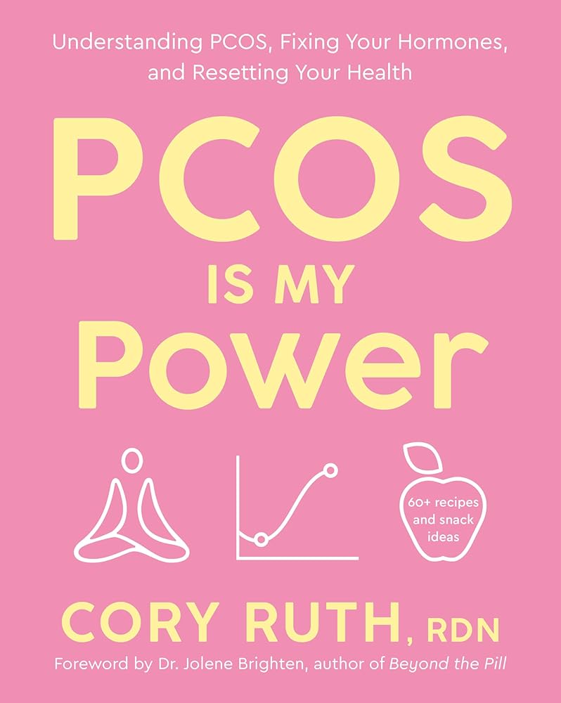 PCOS Is My Power: Understanding PCOS, Fixing Your Hormones, and Resetting Your Health cover image
