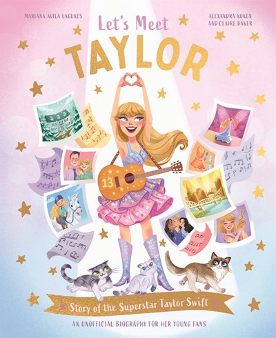 Let's Meet Taylor : Story of the Superstar Taylor Swift