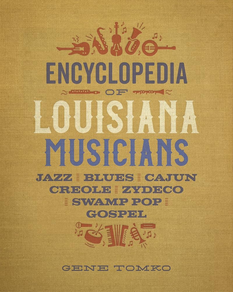 Encyclopedia of Louisiana Musicians: Jazz, Blues, Cajun, Creole, Zydeco, Swamp Pop, and Gospel cover image
