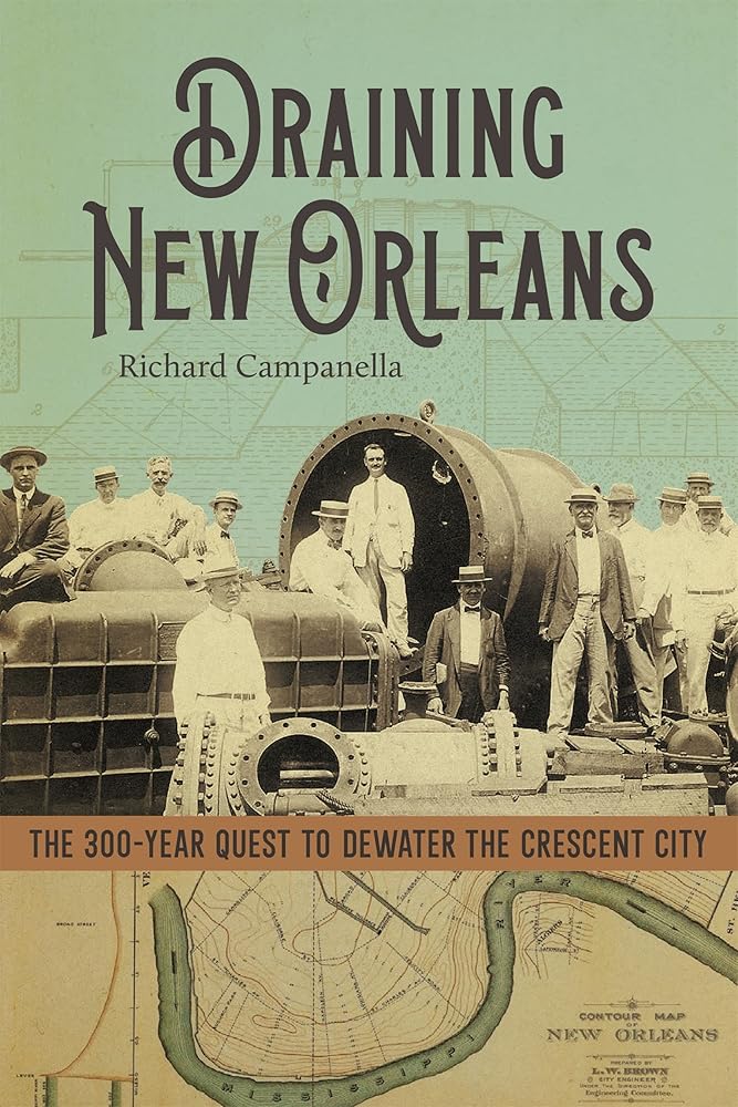 Draining New Orleans: The 300-Year Quest to Dewater the Crescent City cover image