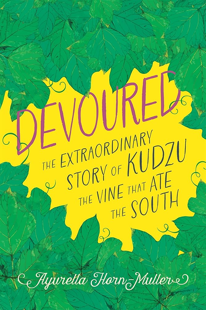 Devoured: The Extraordinary Story of Kudzu, the Vine That Ate the South cover image