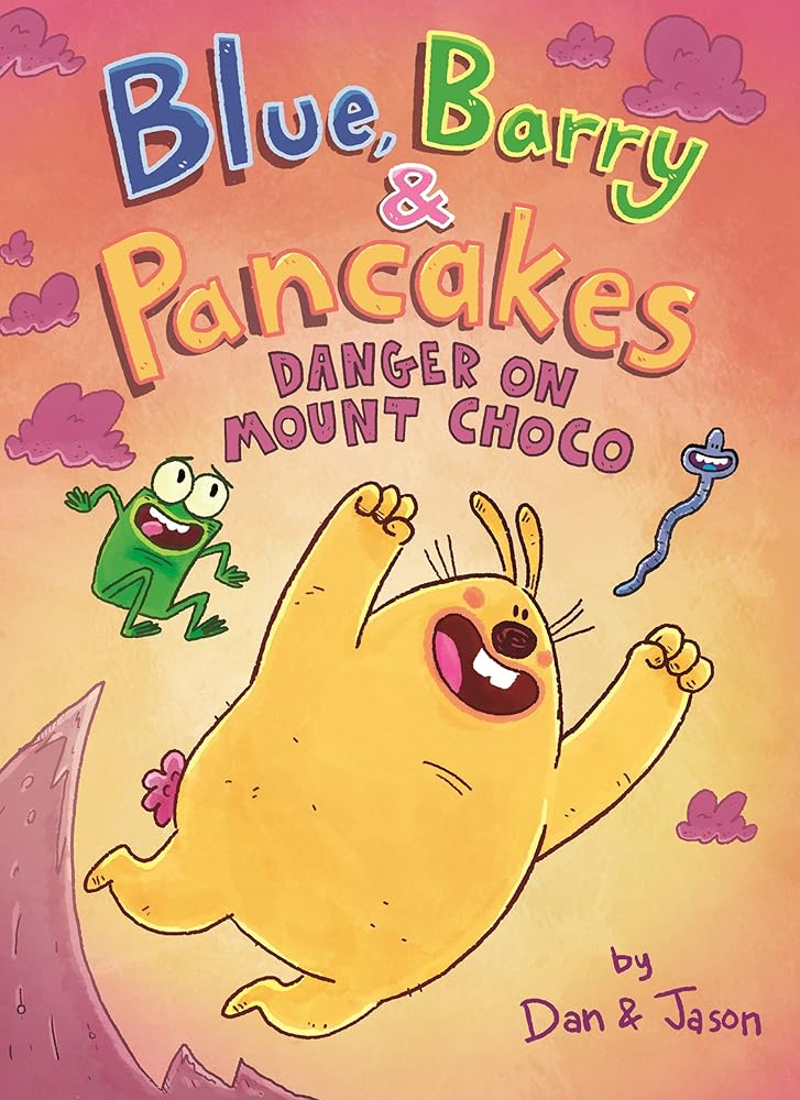 Blue, Barry & Pancakes: Danger on Mount Choco (Blue, Barry & Pancakes, 3) cover image
