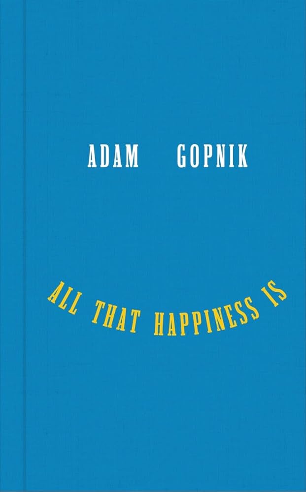 All That Happiness Is: Some Words on What Matters cover image