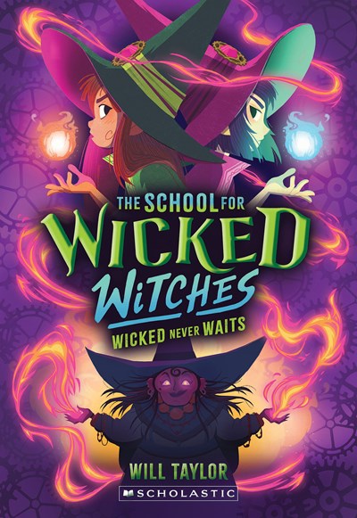 Wicked Never Waits (the School for Wicked Witches #2)