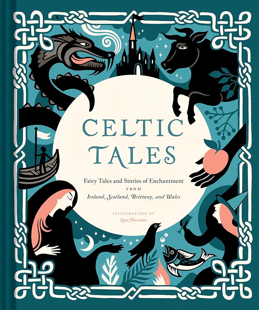 Celtic Tales: Fairy Tales and Stories of Enchantment from Ireland, Scotland, Brittany, and Wales cover image