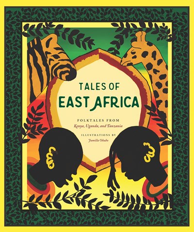 Tales of East Africa: (African Folklore Book for Teens and Adults, Illustrated Stories and Literature from Africa)