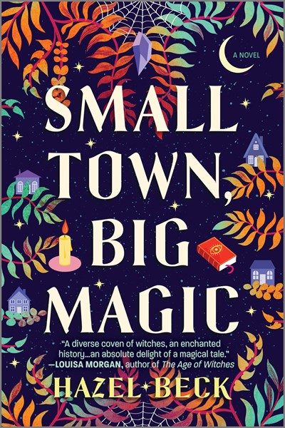 Small Town, Big Magic: A Witchy Romantic Comedy (Original)