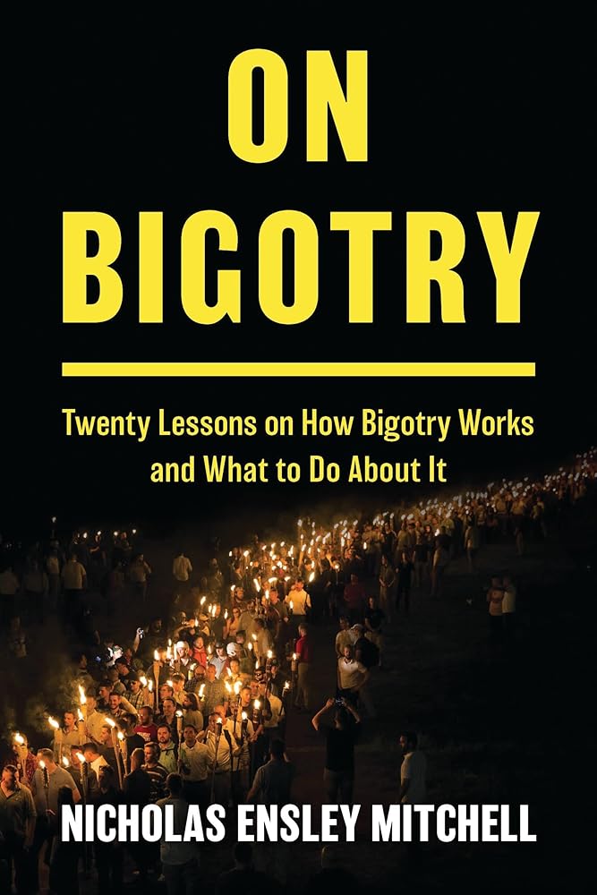 On Bigotry: Twenty Lessons on How Bigotry Works and What to Do About It cover image