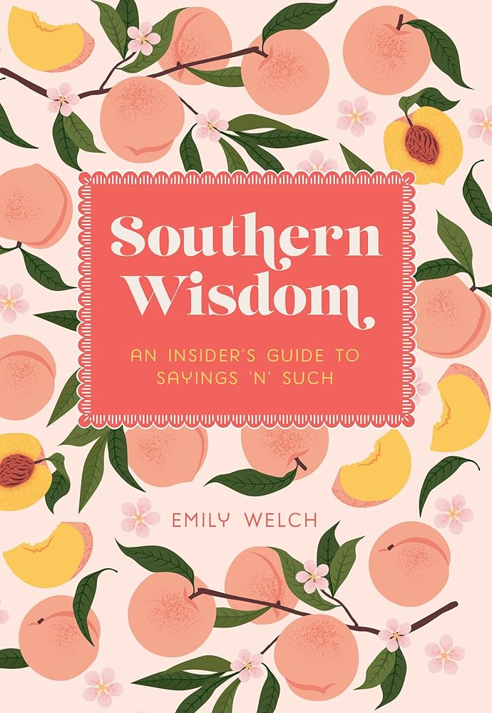 Southern Wisdom: An Insider’s Guide to Sayings ’n’ Such cover image