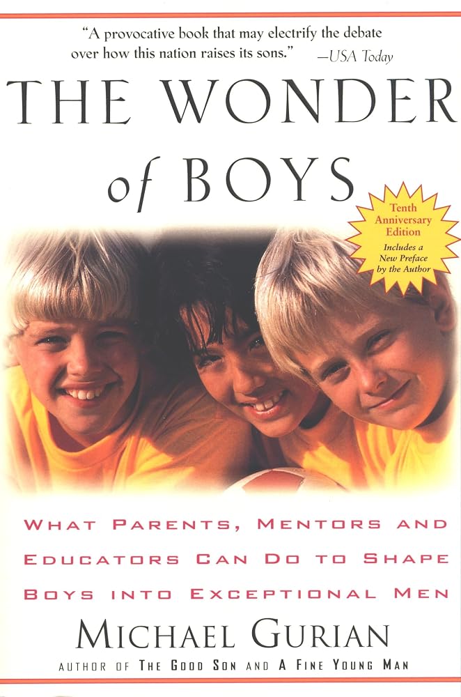 The Wonder of Boys: What Parents, Mentors and Educators Can Do to Shape Boys into Exceptional Men cover image