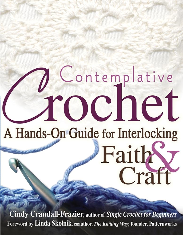 Contemplative Crochet: A Hands-On Guide for Interlocking Faith & Craft cover image
