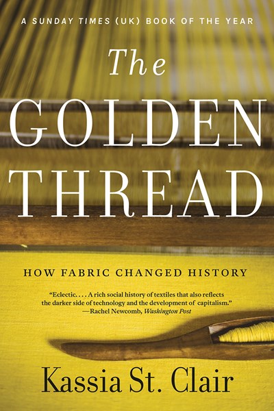 Golden Thread: How Fabric Changed History