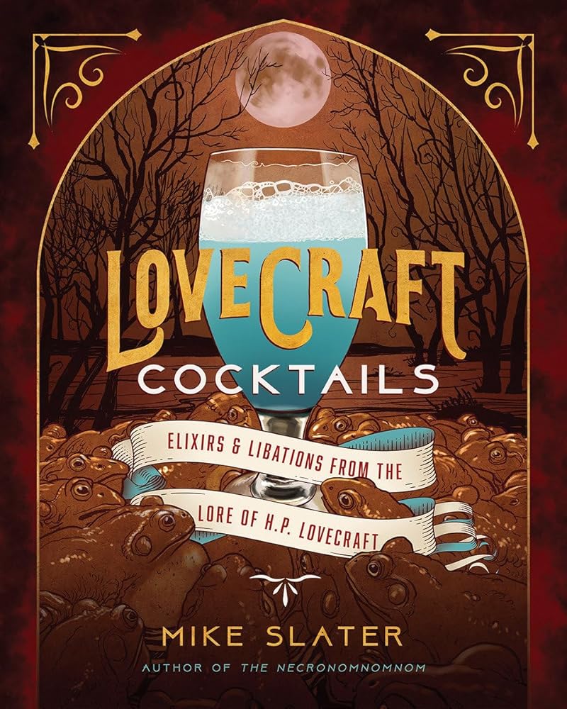 Lovecraft Cocktails: Elixirs & Libations from the Lore of H. P. Lovecraft cover image