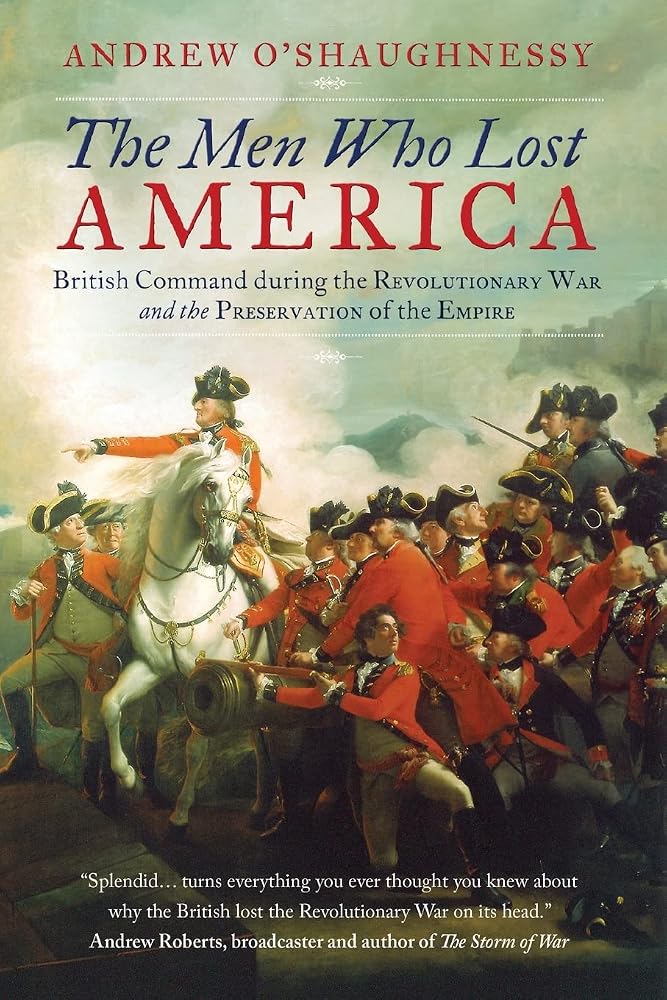 The Men Who Lost America: British Command during the Revolutionary War and the Preservation of the Empire cover image