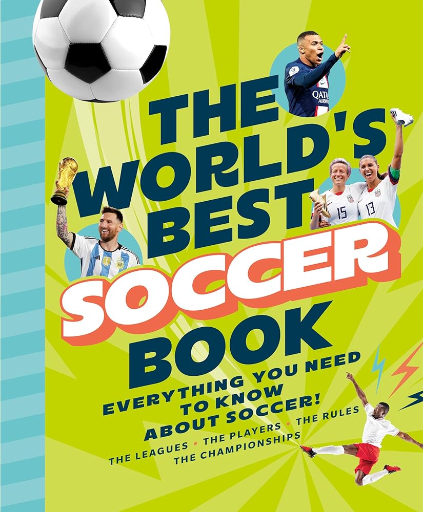 The World's Best Soccer Book: Everything You Need to Know about Soccer! cover image