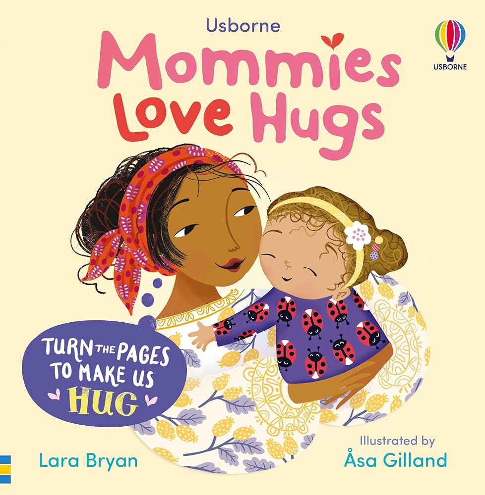 Mommies Love Hugs: A Snuggly Rhyming and Interactive Storytime Book, The perfect gift for Mother's Day (Usborne Huggy Books) cover image