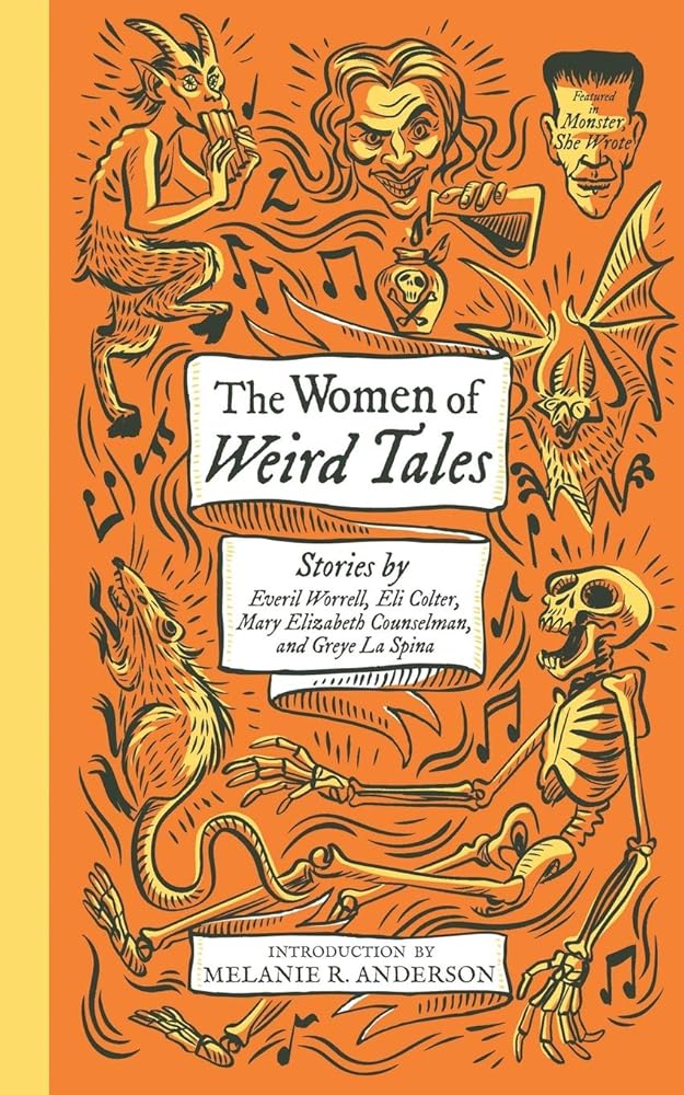 The Women of Weird Tales: Stories by Everil Worrell, Eli Colter, Mary Elizabeth Counselman and Greye La Spina (Monster, She Wrote): 2 cover image