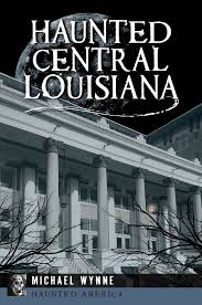 Haunted Central Louisiana