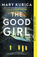 Good Girl: A Thrilling Suspense Novel from the Author of Local Woman Missing (First Time Trade)