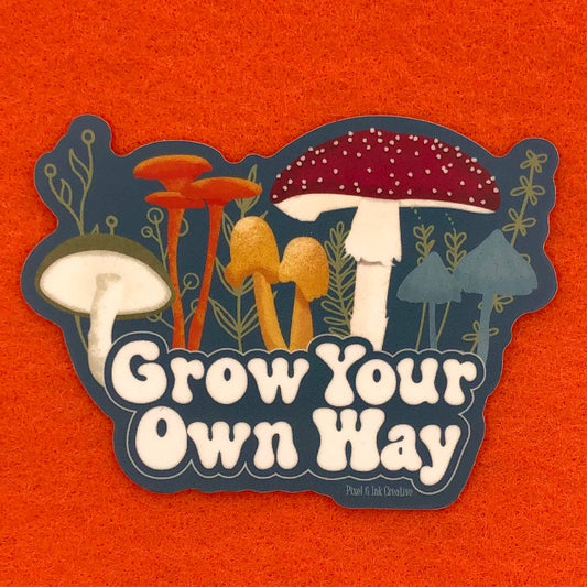 Pixel & Ink Creative - Grow Your Own Way Mushroom Sticker