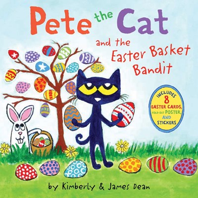 Pete the Cat and the Easter Basket Bandit Includes Poster Stickers and Easter Cards An Easter And Springtime Book For Kids