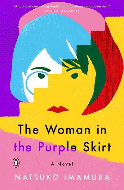 The Woman in the Purple Skirt A Novel