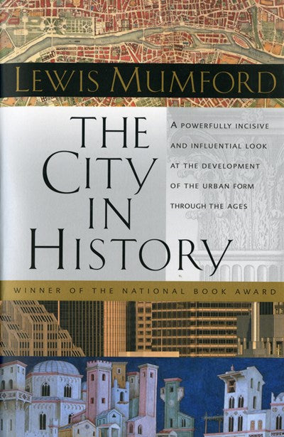 City in History: Its Origins, Its Transformations, and Its Prospects