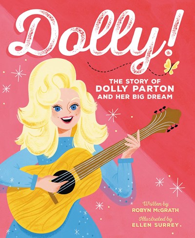 Dolly The Story of Dolly Parton and Her Big Dream