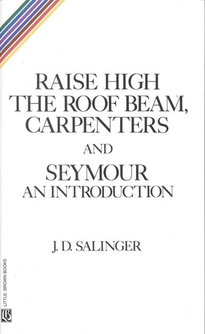 Raise High the Roof Beam Carpenters and Seymour An Introduction