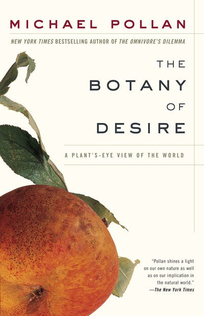 The Botany of Desire A Plants-Eye View of the World
