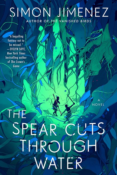The Spear Cuts Through Water A Novel