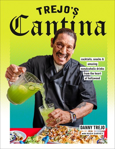 Trejos Cantina Cocktails Snacks & Amazing Non-Alcoholic Drinks from the Heart of Hollywood