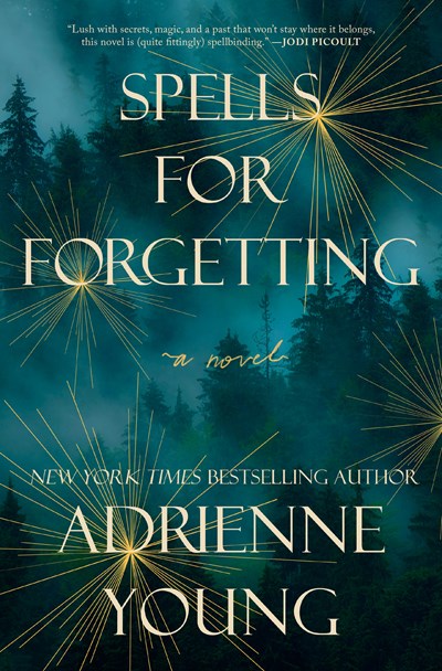 Spells for Forgetting A Novel