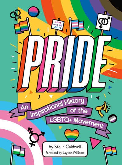 Pride An Inspirational History of the LBGTQ+ Movement