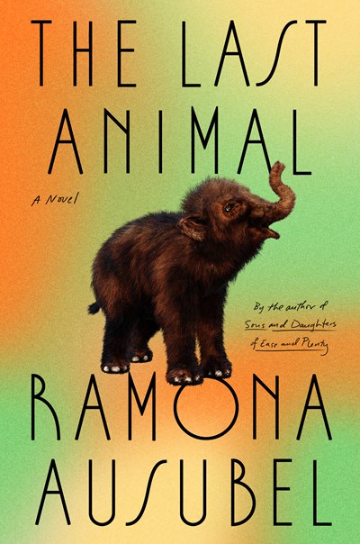 The Last Animal A Novel