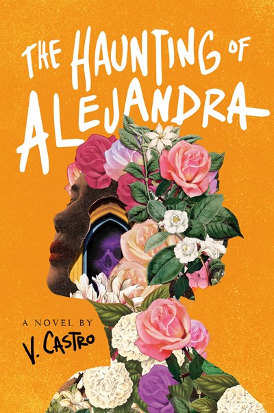 The Haunting of Alejandra A Novel