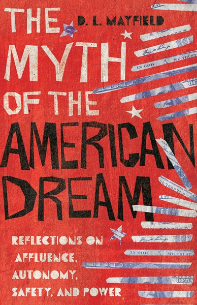 Myth of the American Dream: Reflections on Affluence, Autonomy, Safety, and Power