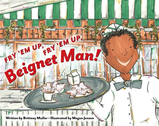 Fry em up, Fry em up, Beignet Man