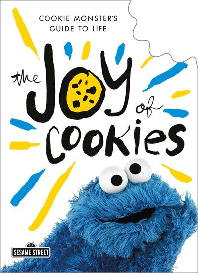 Joy of Cookies: Cookie Monster's Guide to Life