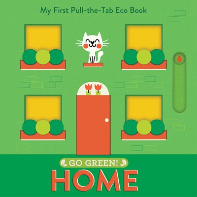 Go Green Home: My First Pull-The-Tab Eco Book