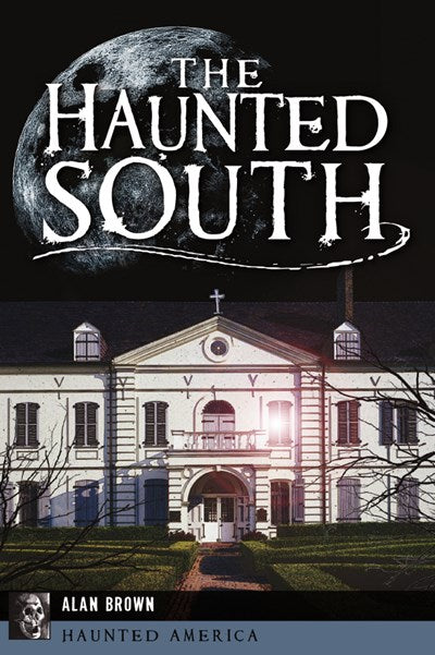 HAUNTED SOUTH, THE