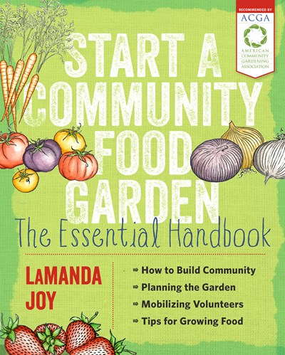 Start a Community Food Garden: The Essential Handbook