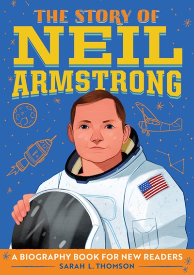 Story of Neil Armstrong: A Biography Book for New Readers