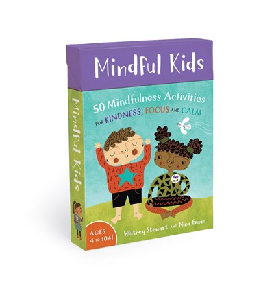 Mindful Kids 50 Mindfulness Activities for Kindness Focus and Calm